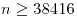 <tex> n\geq38416</tex>