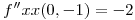 <tex>f''xx(0,-1)=-2</tex>
