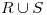 <tex>R \cup S</tex>