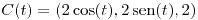 <tex>C(t)=\left(2 \cos(t),2\sen(t),2\right)</tex>