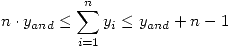 <tex> n \cdot y_{and} \leq \sum_{i = 1}^n y_i \leq y_{and} + n - 1 </tex>