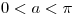 <tex>0 < a < \pi</tex>