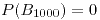 <tex>P(B_{1000})=0</tex>