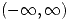 <tex>(-\infty, \infty)</tex>