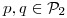 <tex>p,q  \in \mathcal{P}_2</tex>