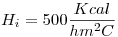 <tex>H_i = 500 \frac {Kcal}{hm^2C}</tex>