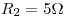 <tex>R_2 = 5\Omega</tex>
