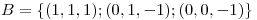 <tex>B=\{(1,1,1);(0,1,-1);(0,0,-1)\}</tex>