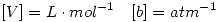 <tex>[V]= L\cdot mol^{-1} \quad [b]=atm^{-1}</tex>