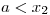 <tex>a<x_2</tex>