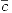<tex>\overline{c}</tex>