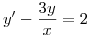<tex>y' - \frac{3y}{x} = 2</tex>