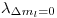 <tex>\lambda_{\Delta m_l = 0}</tex>
