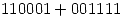 <tex>110001+001111</tex>