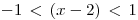 <tex>-1 \, < \, (x-2) \, < \, 1 </tex>