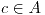 <tex>c \in A</tex>