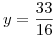 <tex>y= \frac{33}{{16}}</tex>