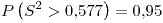 <tex>P\left(S^{2}>0.577\right)=0.95</tex>