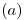 <tex>(a)</tex>