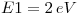 <tex>E1=2\,eV</tex>