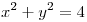 <tex>x^2+y^2=4</tex>