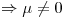 <tex>\Rightarrow \mu \neq 0</tex>