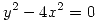 <tex>y^2 - 4x^2 = 0</tex>