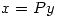 <tex>x=Py</tex>