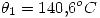 <tex>\theta_1=140.6^oC</tex>