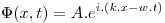<tex> \Phi (x,t) = A.e^{i.(k.x -w.t)}</tex>