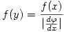 <tex>f(y) = \frac{f(x)}{|\frac{d\varphi}{dx}|}</tex>