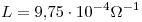 <tex>L=9.75\cdot 10^{-4}\Omega^{-1}</tex>