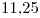 <tex>11.25</tex>