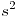 <tex>s^2</tex>