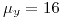 <tex>\mu_{y}=16</tex>