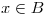 <tex>x \in B</tex>