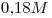 <tex> 0.18M</tex>