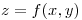 <tex>z = f(x,y)</tex>