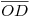 <tex>\overline{OD}</tex> <tex>\overline{OD}</tex>
