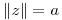 <tex>\|z\|=a</tex>