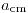 <tex>a_\text{cm}</tex>