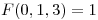 <tex>F(0,1,3) = 1</tex>