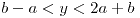 <tex>b-a<y<2a+b</tex>