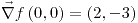 <tex>\vec{\nabla}f\left(0,0\right)=\left(2,-3\right)</tex>