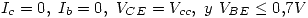 <tex>I_c=0, \ I_b=0,\ V_{CE}=V_{cc},\ y\  V_{BE}\leq 0.7V</tex>