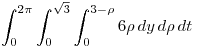 <tex> \int_0^{2\pi} \int_0^{\sqrt{3}} \int_0^{3-\rho} 6 \rho \, dy \, d\rho \, dt </tex>