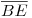 <tex>\overline{BE}</tex> <tex>\overline{BE}</tex>