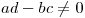 <tex>ad-bc \neq0</tex>