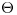 <tex>\Theta </tex>