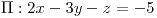 <tex>\Pi:2x-3y-z=-5</tex>